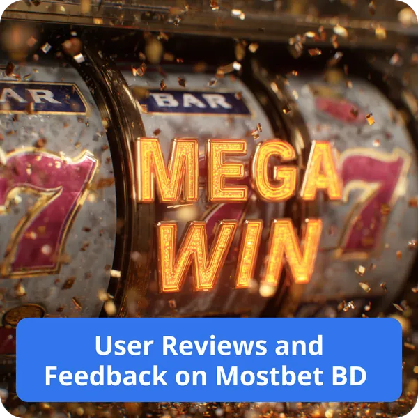 User Reviews and Feedback on Mostbet BD