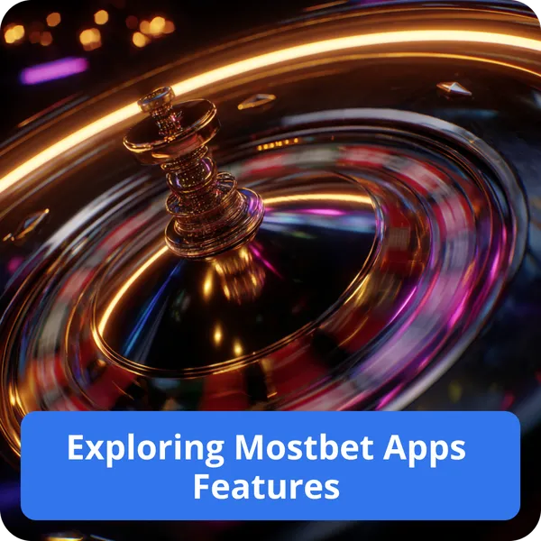 Exploring Mostbet Apps Features